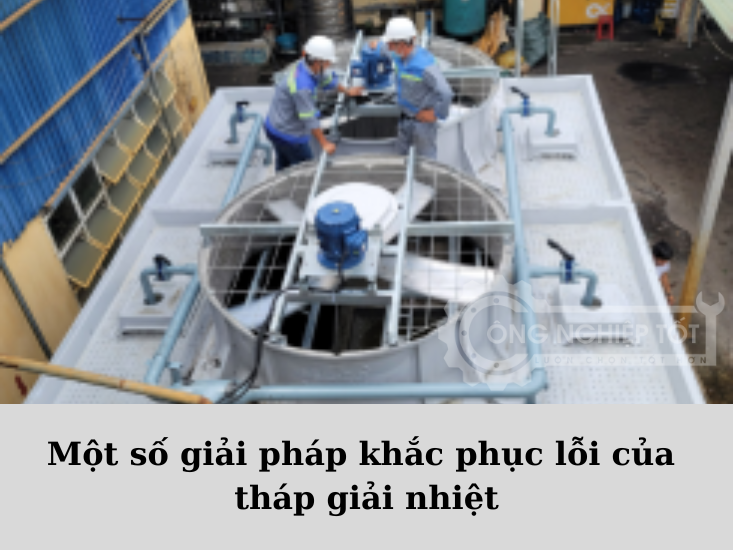 Phương pháp khắc phục lỗi của tháp giải nhiệt